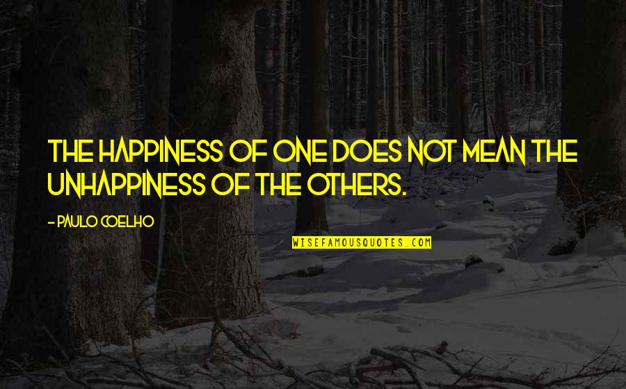 Lozoff Magic Quotes By Paulo Coelho: The happiness of one does not mean the
