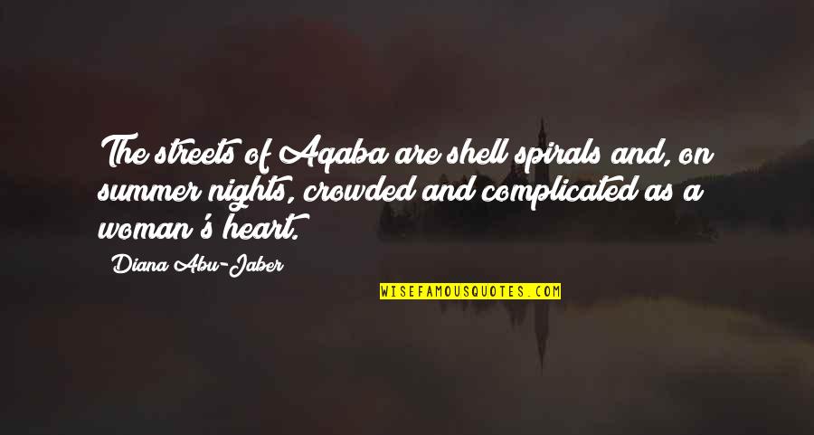 Lozovsky Quotes By Diana Abu-Jaber: The streets of Aqaba are shell spirals and,