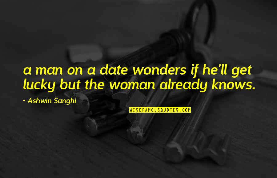 Lozysko Quotes By Ashwin Sanghi: a man on a date wonders if he'll