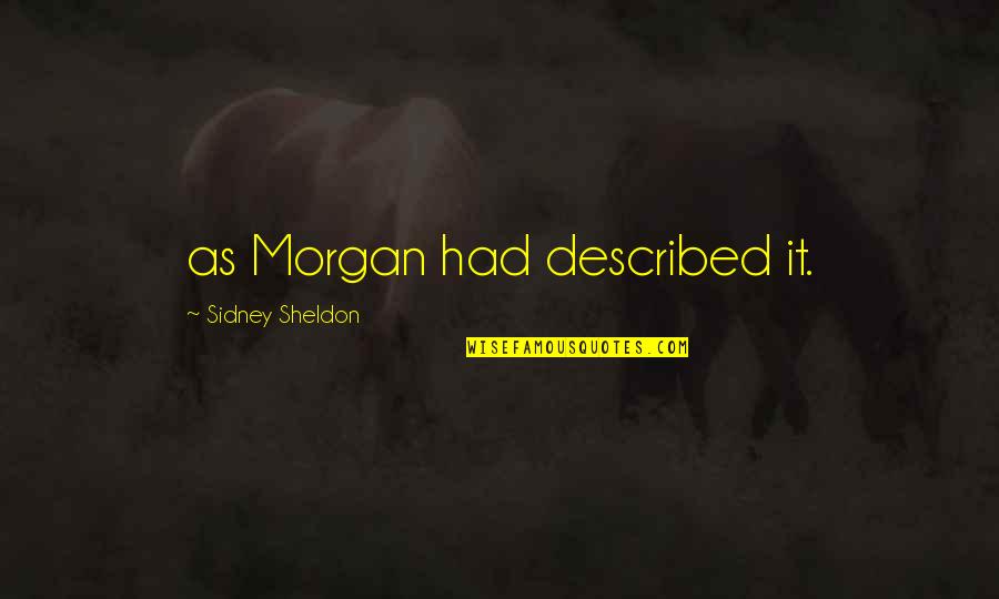 Lpizzaplus Quotes By Sidney Sheldon: as Morgan had described it.