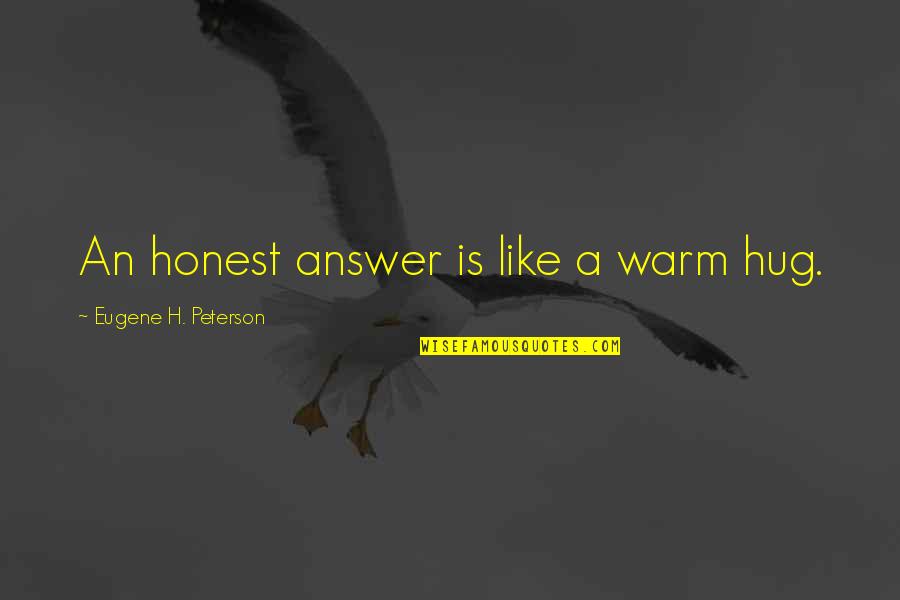 Lpt Stock Quotes By Eugene H. Peterson: An honest answer is like a warm hug. Lpt Stock Quotes By Eugene H. Peterson: An honest answer is like a warm hug.