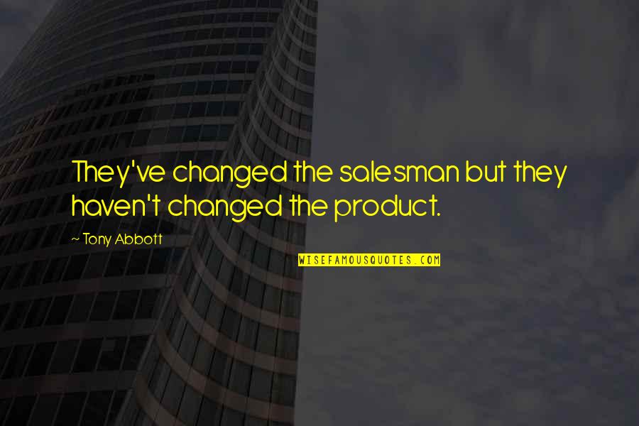 Lqdt Stock Quotes By Tony Abbott: They've changed the salesman but they haven't changed