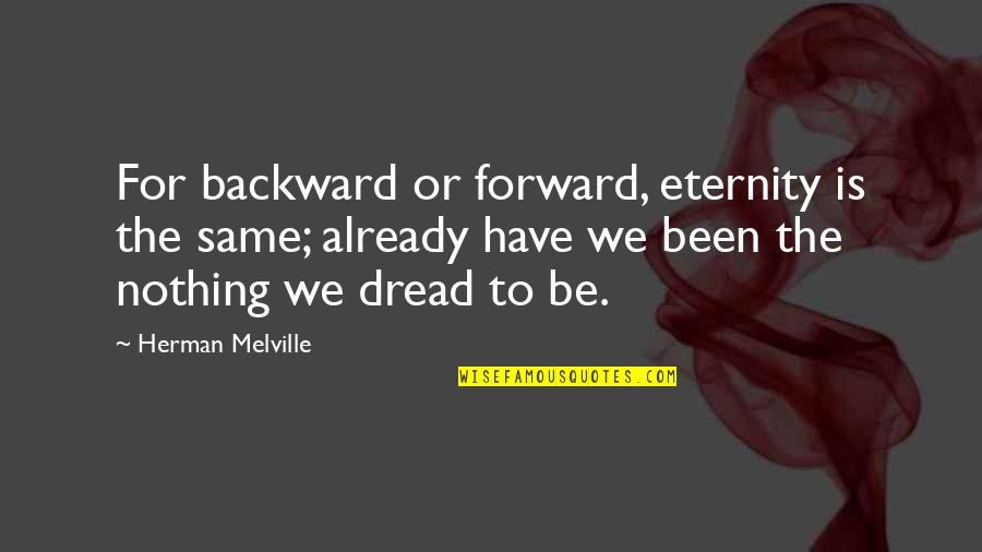 Lrrp Quotes By Herman Melville: For backward or forward, eternity is the same;