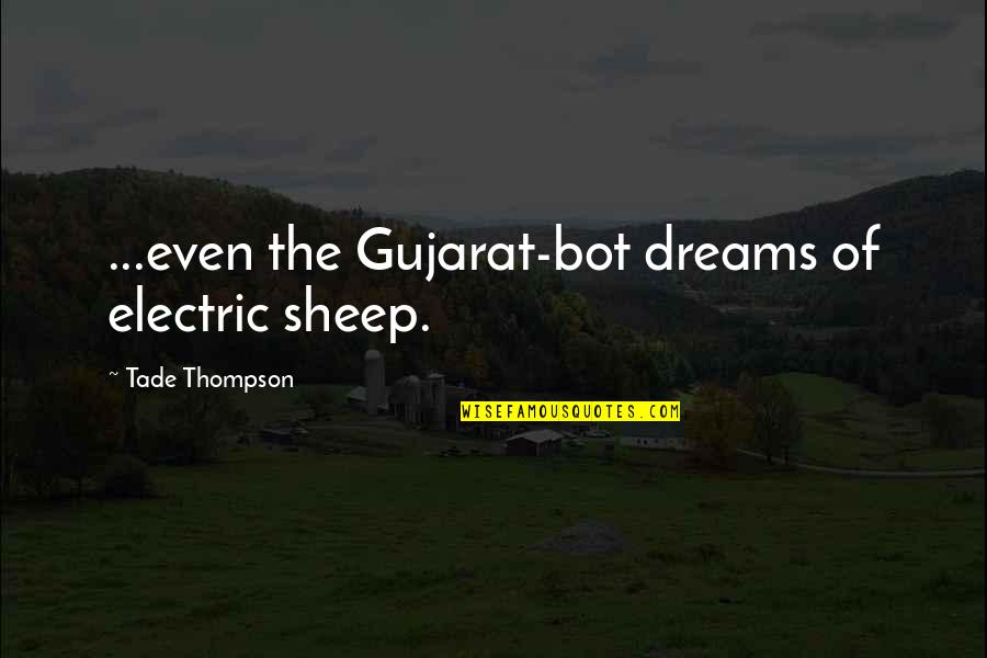 Lrt Spanish Quotes By Tade Thompson: ...even the Gujarat-bot dreams of electric sheep. Lrt Spanish Quotes By Tade Thompson: ...even the Gujarat-bot dreams of electric sheep.