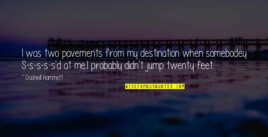 Lsd Inspirational Quotes By Dashiell Hammett: I was two pavements from my destination when