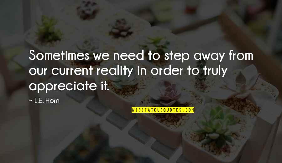 L'space Quotes By L.E. Horn: Sometimes we need to step away from our L'space Quotes By L.E. Horn: Sometimes we need to step away from our