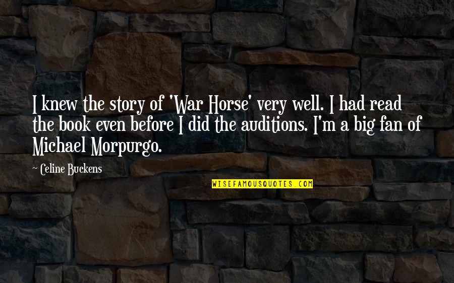 Lt Jonathan Kendrick Quotes By Celine Buckens: I knew the story of 'War Horse' very