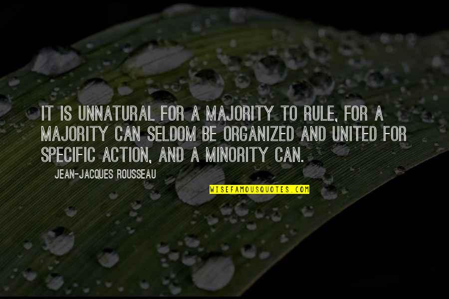 Lt Sobel Quotes By Jean-Jacques Rousseau: It is unnatural for a majority to rule,