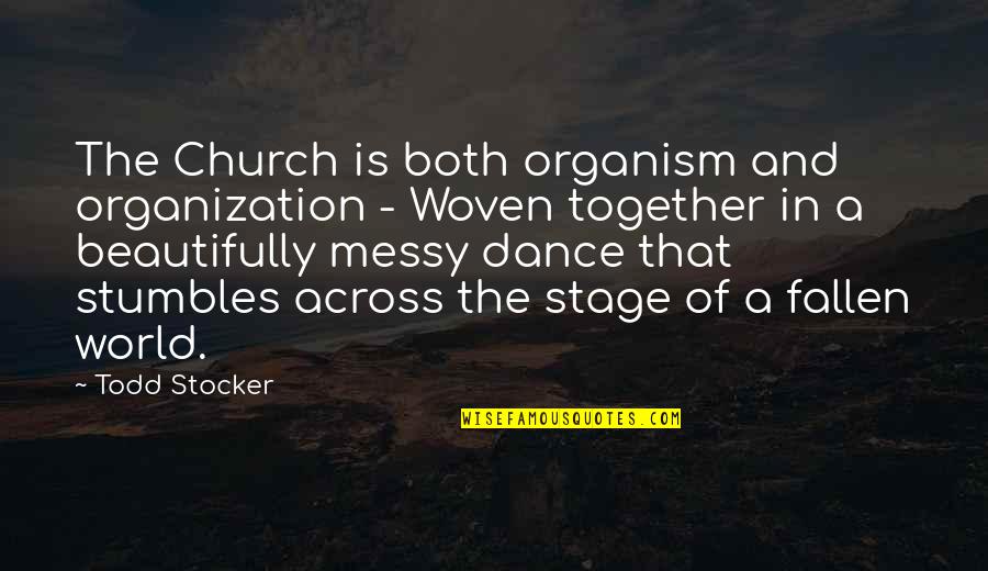 Lt Uhura Quotes By Todd Stocker: The Church is both organism and organization -