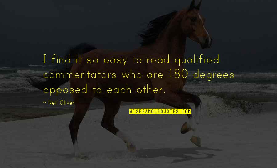 Ltanya Denise Quotes By Neil Oliver: I find it so easy to read qualified