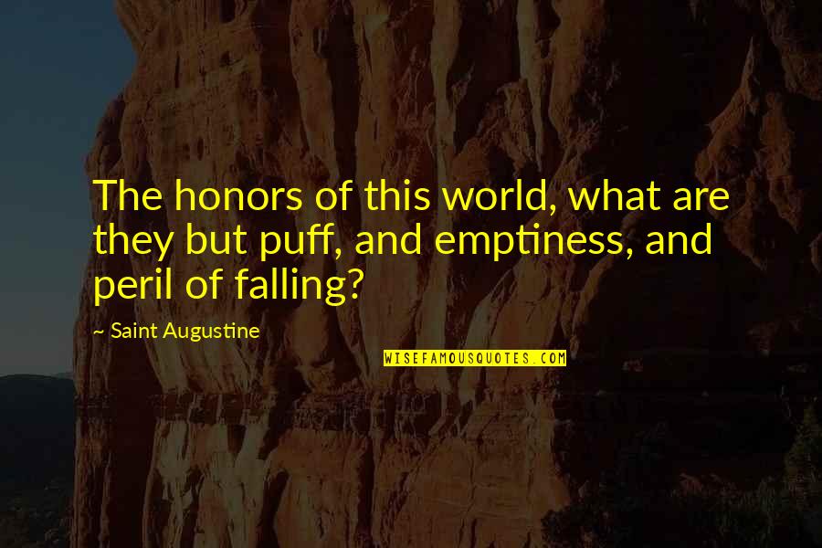 Ltcm Communications Quotes By Saint Augustine: The honors of this world, what are they