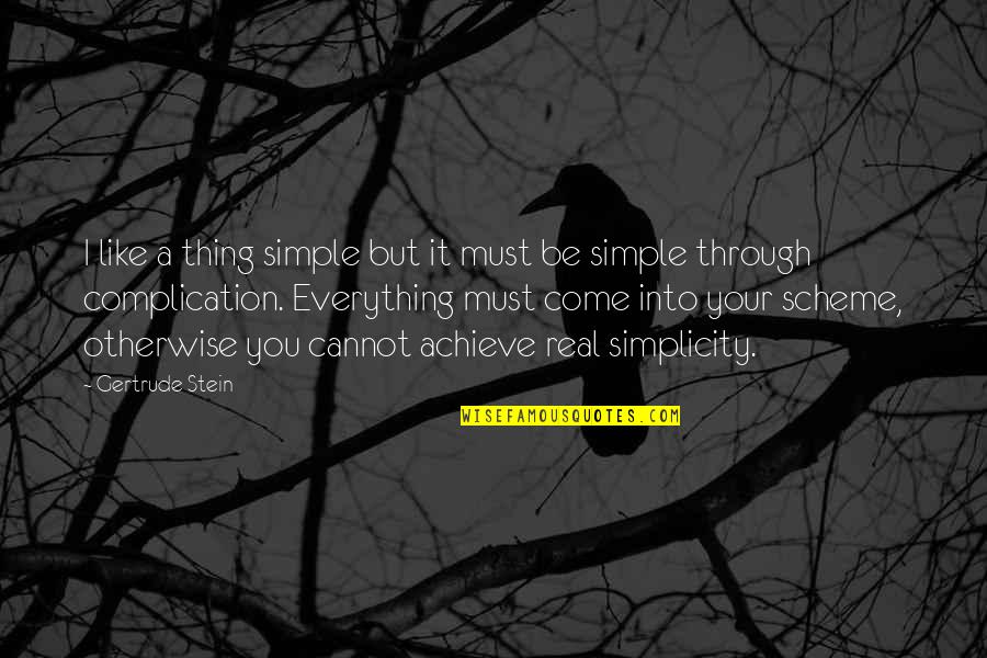 Lther Vandross Quotes By Gertrude Stein: I like a thing simple but it must