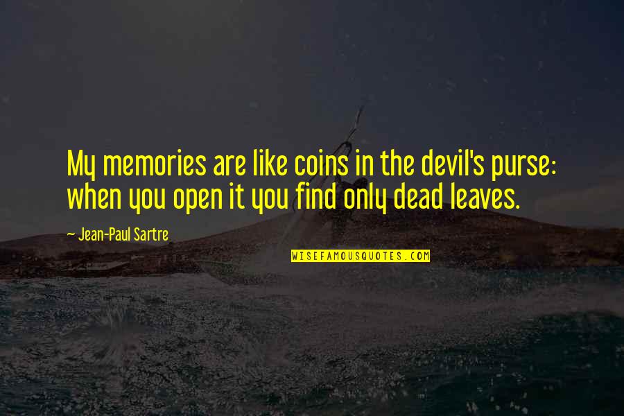 Lto Logo Quotes By Jean-Paul Sartre: My memories are like coins in the devil's