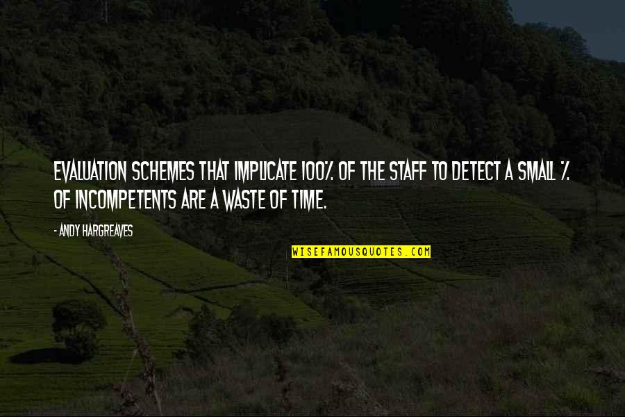 Ltrs Louisiana Quotes By Andy Hargreaves: Evaluation schemes that implicate 100% of the staff