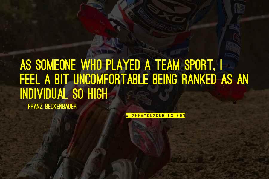Ltu Bookstore Quotes By Franz Beckenbauer: As someone who played a team sport, I Ltu Bookstore Quotes By Franz Beckenbauer: As someone who played a team sport, I