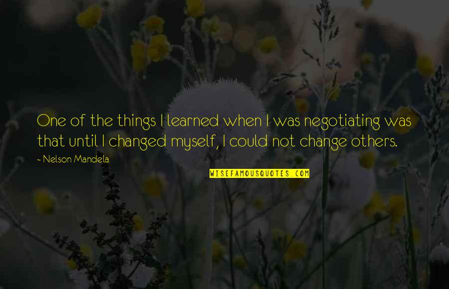 Lualdi Doors Quotes By Nelson Mandela: One of the things I learned when I Lualdi Doors Quotes By Nelson Mandela: One of the things I learned when I