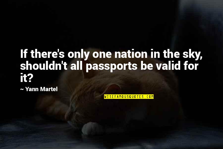 Lualdi Porte Quotes By Yann Martel: If there's only one nation in the sky,