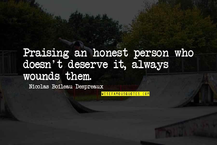 Lubetsky Run Quotes By Nicolas Boileau-Despreaux: Praising an honest person who doesn't deserve it, Lubetsky Run Quotes By Nicolas Boileau-Despreaux: Praising an honest person who doesn't deserve it,