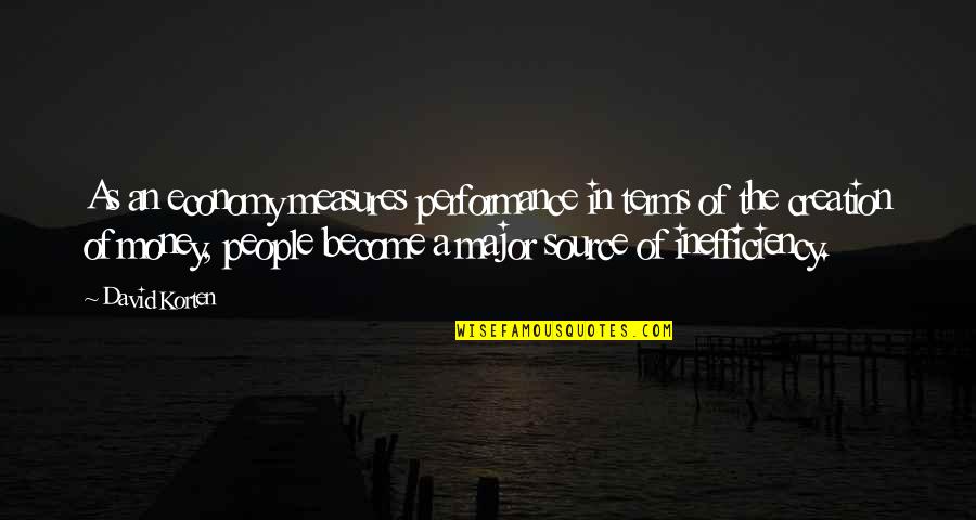 Lubidine Quotes By David Korten: As an economy measures performance in terms of