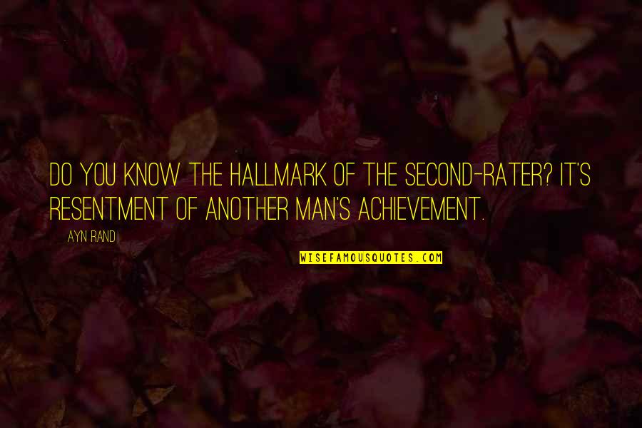Lubitz Pilot Quotes By Ayn Rand: Do you know the hallmark of the second-rater? Lubitz Pilot Quotes By Ayn Rand: Do you know the hallmark of the second-rater?