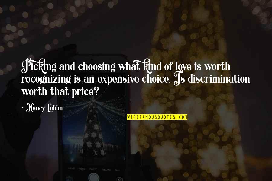 Lublin Quotes By Nancy Lublin: Picking and choosing what kind of love is