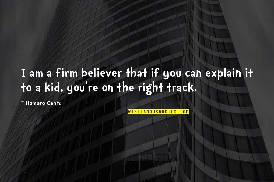 Lubricate Treadmill Quotes By Homaro Cantu: I am a firm believer that if you