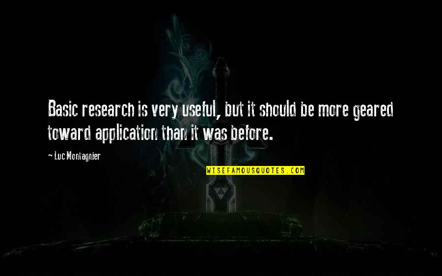 Luc Montagnier Quotes By Luc Montagnier: Basic research is very useful, but it should Luc Montagnier Quotes By Luc Montagnier: Basic research is very useful, but it should