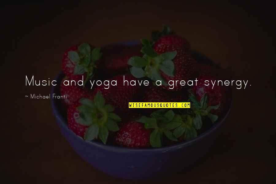 Luc Tuerlinckx Quotes By Michael Franti: Music and yoga have a great synergy. Luc Tuerlinckx Quotes By Michael Franti: Music and yoga have a great synergy.