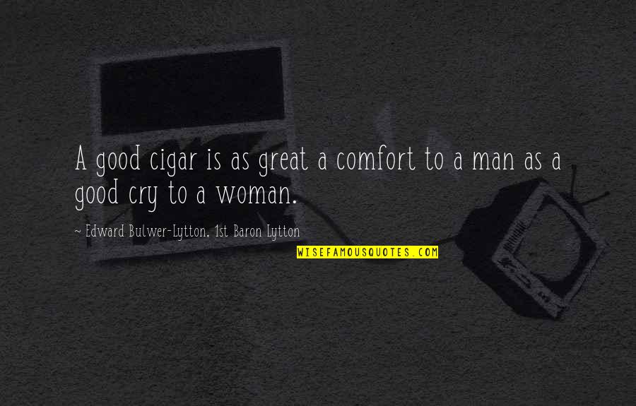 Luca Grown Ish Quotes By Edward Bulwer-Lytton, 1st Baron Lytton: A good cigar is as great a comfort Luca Grown Ish Quotes By Edward Bulwer-Lytton, 1st Baron Lytton: A good cigar is as great a comfort