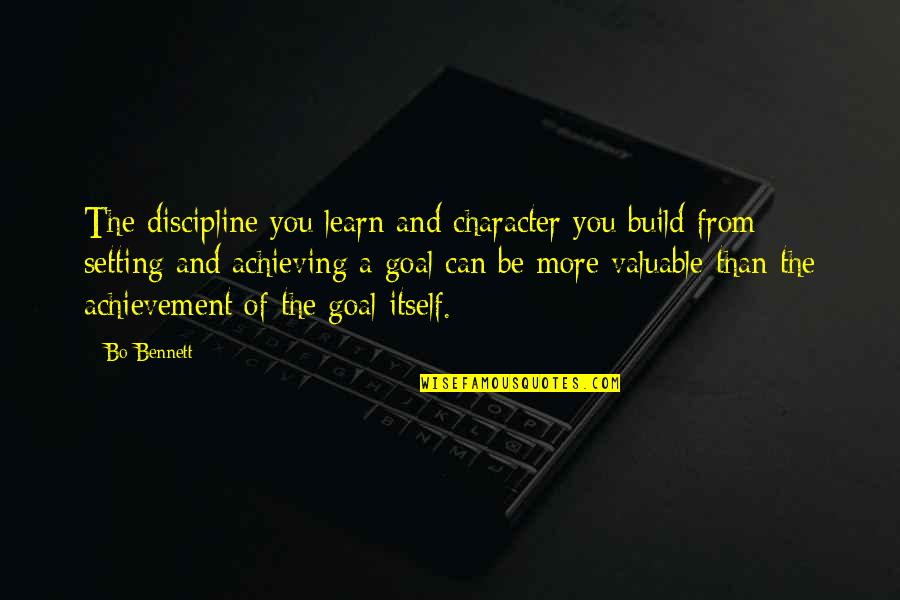 Luca Movie Quotes By Bo Bennett: The discipline you learn and character you build