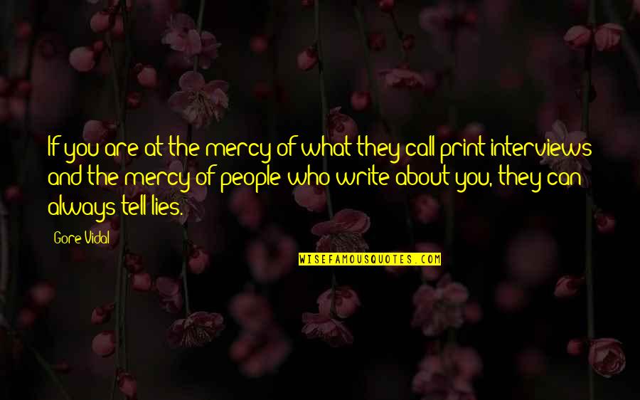 Luca Movie Quotes By Gore Vidal: If you are at the mercy of what Luca Movie Quotes By Gore Vidal: If you are at the mercy of what