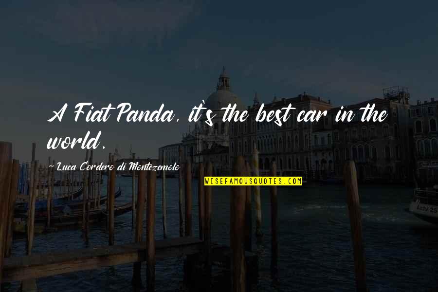 Luca Quotes By Luca Cordero Di Montezemolo: A Fiat Panda, it's the best car in