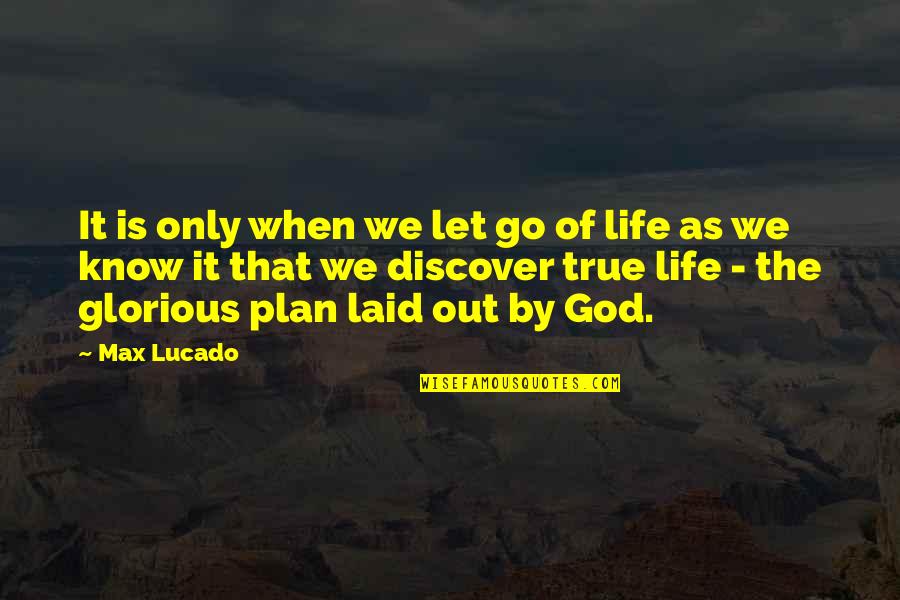 Lucado Life Quotes By Max Lucado: It is only when we let go of
