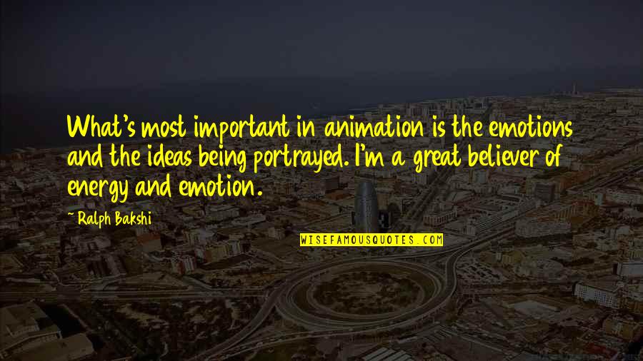 Lucah Blythe Quotes By Ralph Bakshi: What's most important in animation is the emotions Lucah Blythe Quotes By Ralph Bakshi: What's most important in animation is the emotions