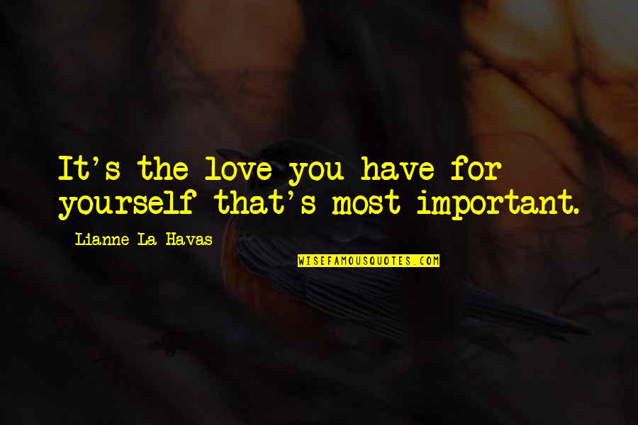 Lucas County Auditor Quotes By Lianne La Havas: It's the love you have for yourself that's Lucas County Auditor Quotes By Lianne La Havas: It's the love you have for yourself that's