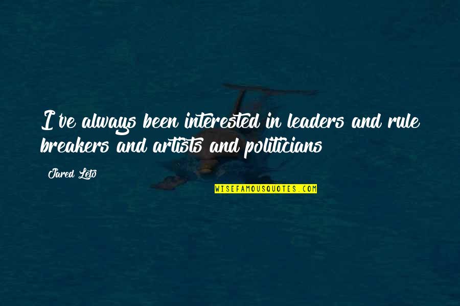 Lucas North Spooks Quotes By Jared Leto: I've always been interested in leaders and rule