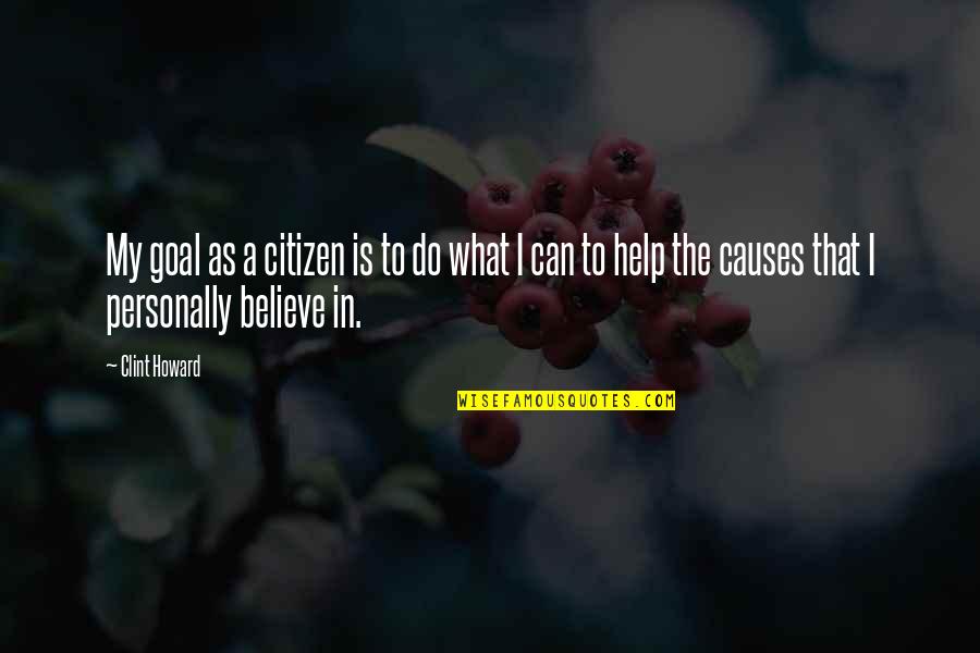 Lucasandlucy Quotes By Clint Howard: My goal as a citizen is to do