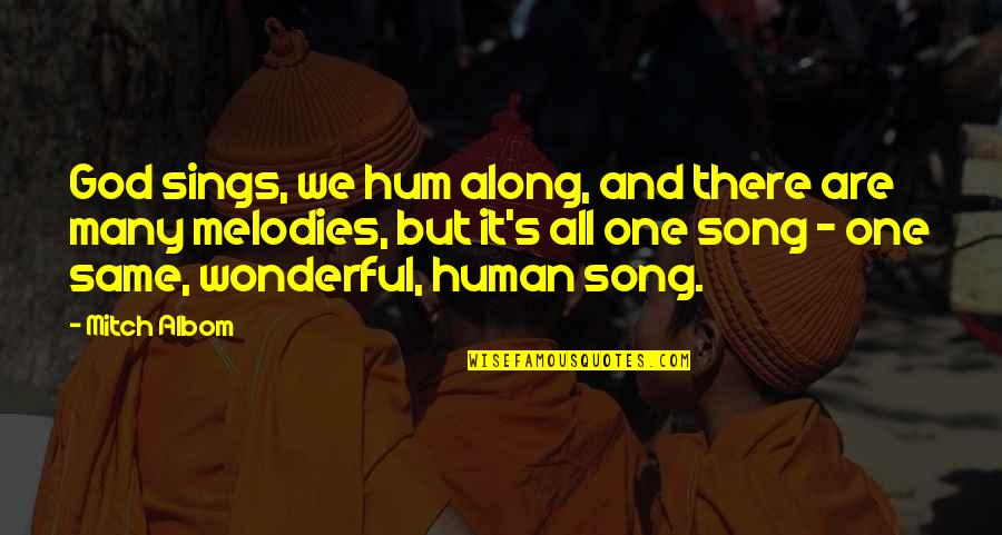 Lucasandlucy Quotes By Mitch Albom: God sings, we hum along, and there are