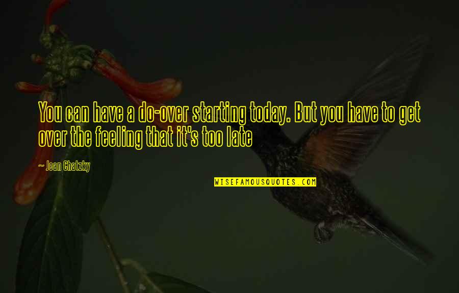 Lucassen Paint Quotes By Jean Chatzky: You can have a do-over starting today. But