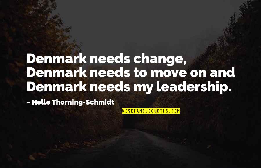 Lucatero Cal State Quotes By Helle Thorning-Schmidt: Denmark needs change, Denmark needs to move on Lucatero Cal State Quotes By Helle Thorning-Schmidt: Denmark needs change, Denmark needs to move on