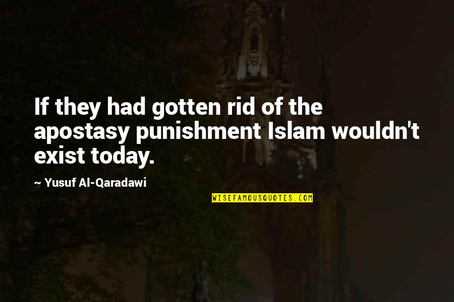 Lucchetta Camper Quotes By Yusuf Al-Qaradawi: If they had gotten rid of the apostasy