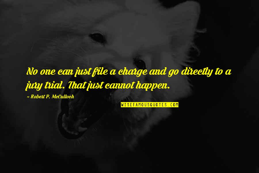 Lucchettis Pizza Quotes By Robert P. McCulloch: No one can just file a charge and Lucchettis Pizza Quotes By Robert P. McCulloch: No one can just file a charge and