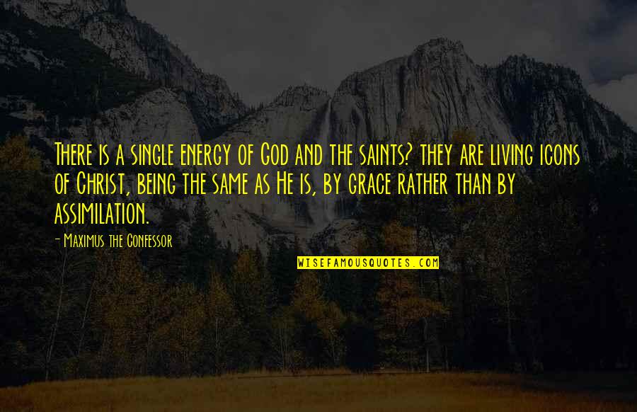 Luceno Md Quotes By Maximus The Confessor: There is a single energy of God and Luceno Md Quotes By Maximus The Confessor: There is a single energy of God and