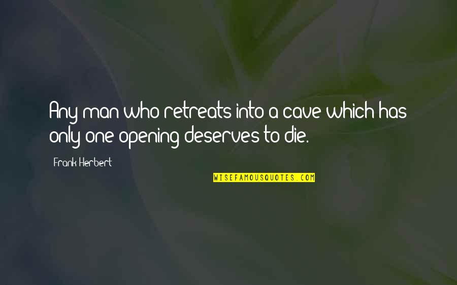 Lucenox Quotes By Frank Herbert: Any man who retreats into a cave which
