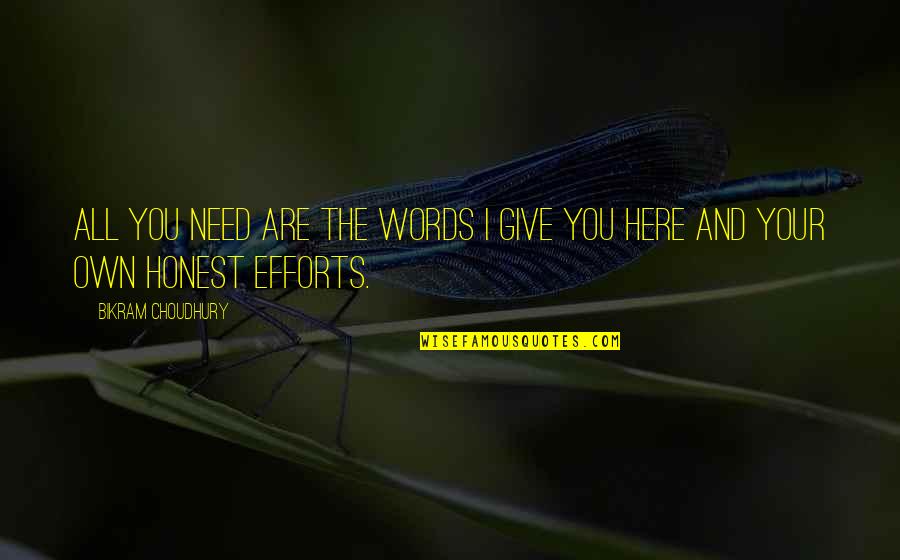 Lucente Homes Quotes By Bikram Choudhury: All you need are the words I give Lucente Homes Quotes By Bikram Choudhury: All you need are the words I give