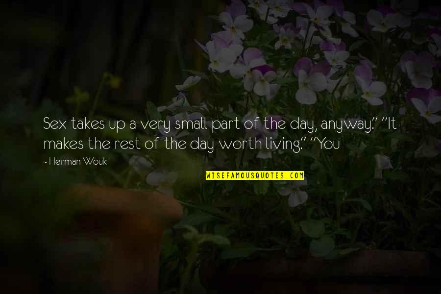 Lucha Quotes By Herman Wouk: Sex takes up a very small part of Lucha Quotes By Herman Wouk: Sex takes up a very small part of