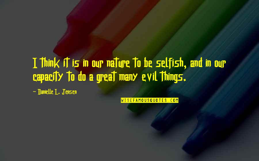 Luchtdruk Quotes By Danielle L. Jensen: I think it is in our nature to Luchtdruk Quotes By Danielle L. Jensen: I think it is in our nature to