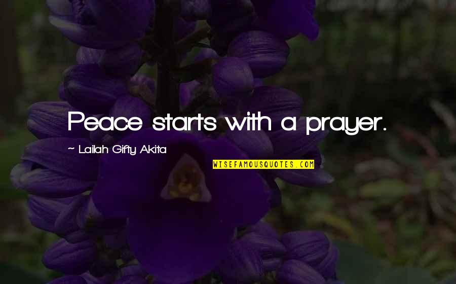 Lucia Capacchione Quotes By Lailah Gifty Akita: Peace starts with a prayer.