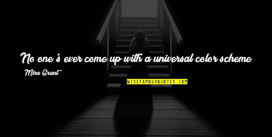 Lucia Perillo Quotes By Mira Grant: No one's ever come up with a universal