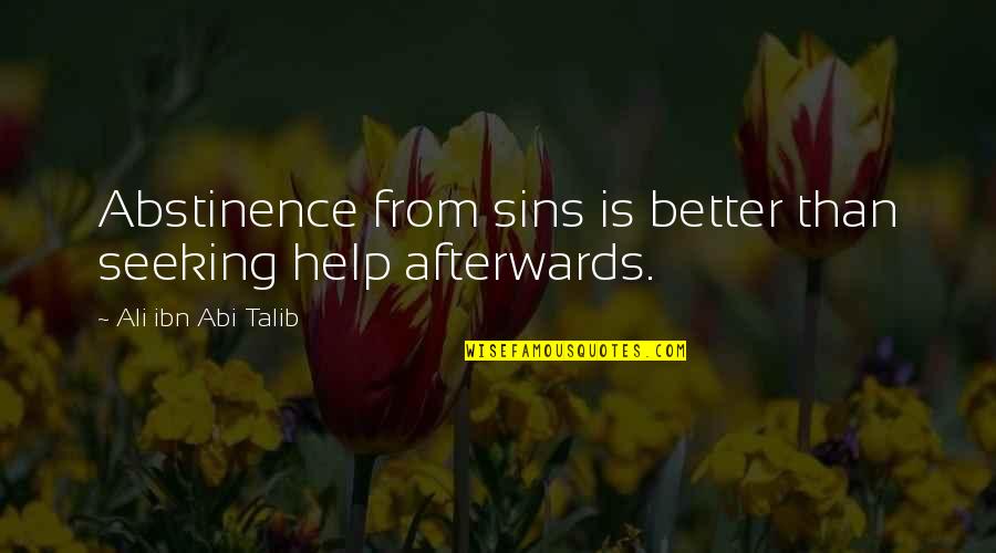 Lucian The Purifier Quotes By Ali Ibn Abi Talib: Abstinence from sins is better than seeking help